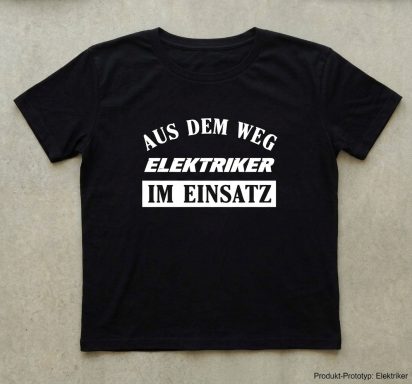 T-Shirt mit dem Spruch Aus dem Weg, Elektriker im Einsatz